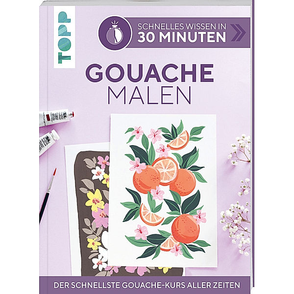 Schnelles Wissen in 30 Minuten - Gouache malen, Christin Stapff