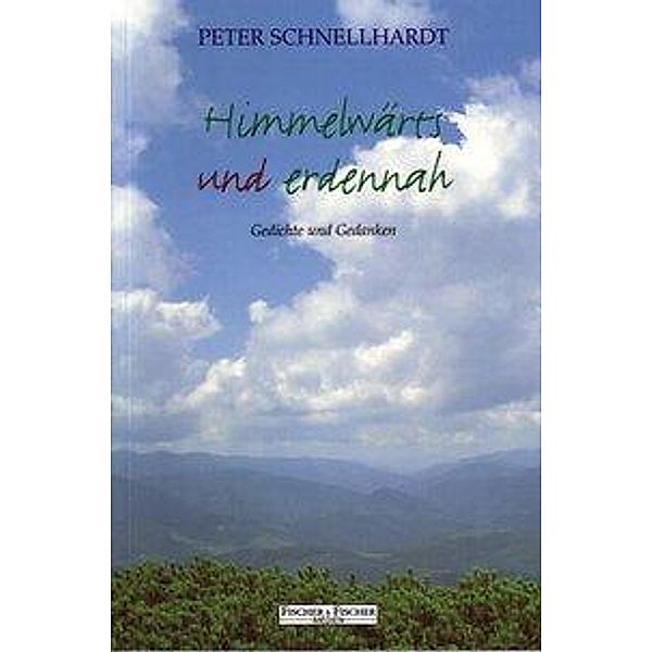 Schnellhardt, P: Himmelwärts und erdennah, Peter Schnellhardt