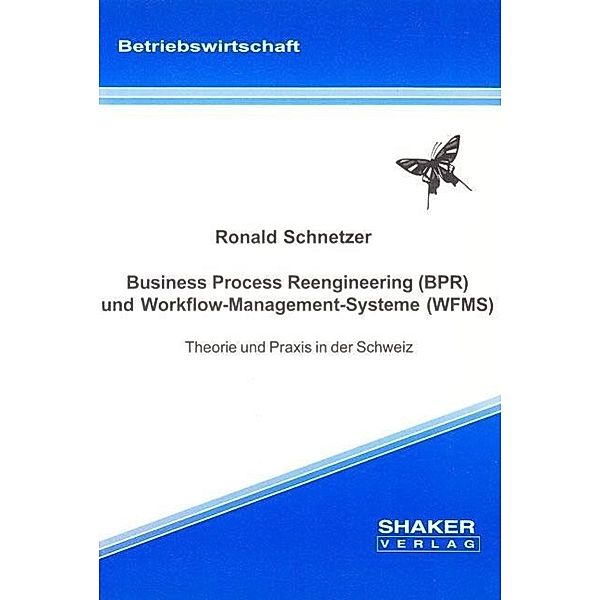 Schnetzer, R: Business Process Reengineering (BPR) und Workf, Ronald Schnetzer