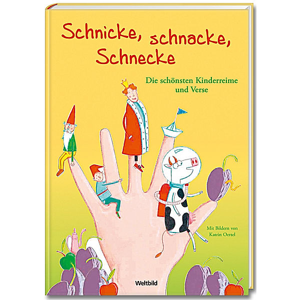 Schnicke, schnacke, Schnecke - Die schönsten Kinderreime und Verse, Katrin Oertel