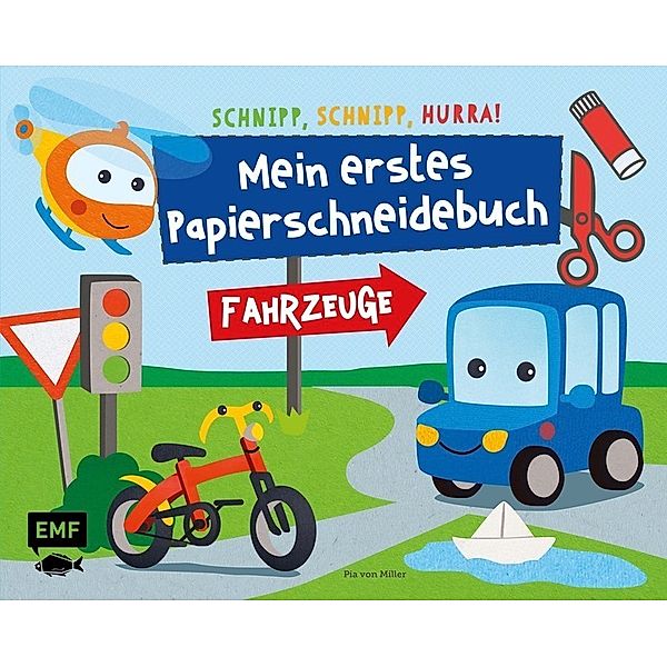 Schnipp, schnipp, hurra! Mein erstes Papierschneidebuch - Fahrzeuge