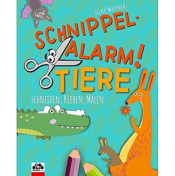 Schnippel-Alarm! Band 2: Tiere - Das Ausschneidebuch für Kinder ab 3 Jahren, Silke Weßner