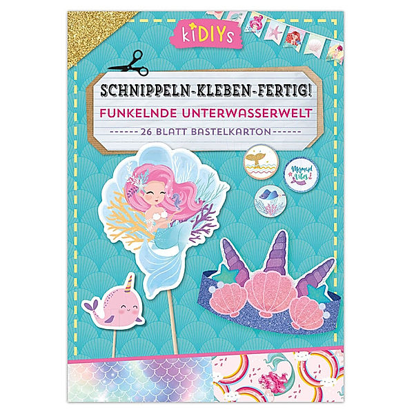 Schnippeln - Kleben - Fertig! Funkelnde Unterwasserwelt