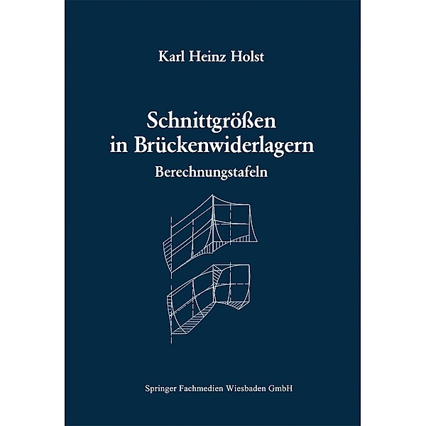 Schnittgrössen in Brückenwiderlagern unter Berücksichtigung der Schubverformung in den Wandbauteilen, Karl Heinz Holst