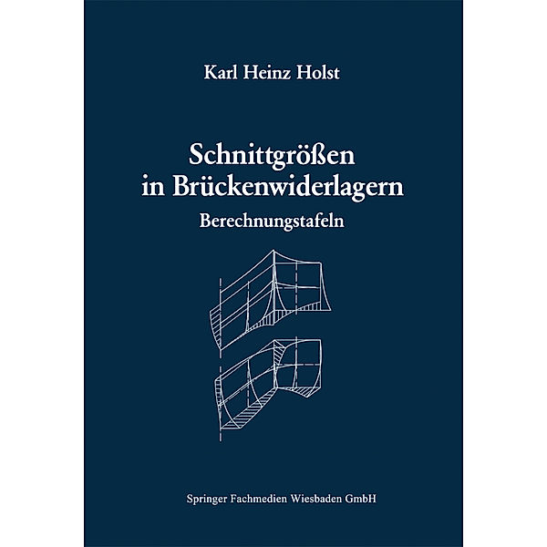 Schnittgrößen in Brückenwiderlagern unter Berücksichtigung der Schubverformung in den Wandbauteilen, Karl Heinz Holst