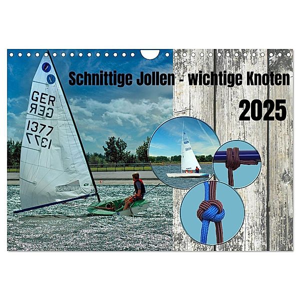 Schnittige Jollen - wichtige Knoten (Wandkalender 2025 DIN A4 quer), CALVENDO Monatskalender, Calvendo, Claudia Kleemann