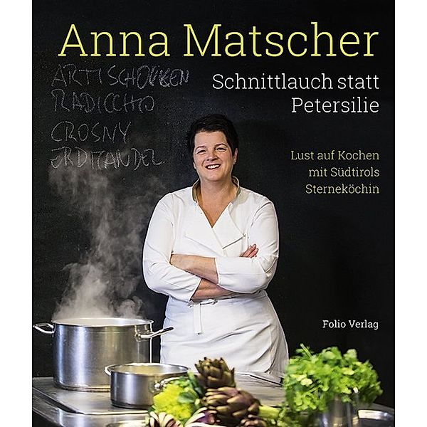 Schnittlauch statt Petersilie, Anna Matscher