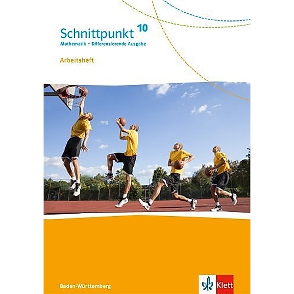 Schnittpunkt Mathematik 10. Differenzierende Ausgabe Baden-Württemberg - 10. Schuljahr, Arbeitsheft