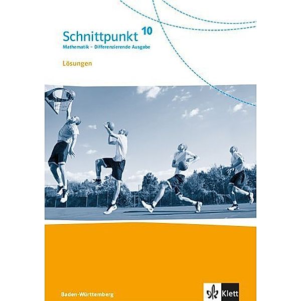 Schnittpunkt Mathematik 10. Differenzierende Ausgabe Baden-Württemberg - 10. Schuljahr, Lösungen