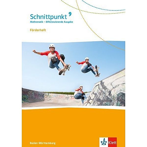 Schnittpunkt Mathematik 9. Differenzierende Ausgabe Baden-Württemberg - 9. Schuljahr, Förderheft