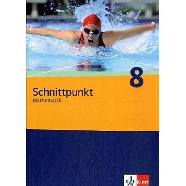 Schnittpunkt Mathematik. Allgemeine Ausgabe ab 2008 / Schnittpunkt Mathematik 8. Allgemeine Ausgabe Mittleres Niveau