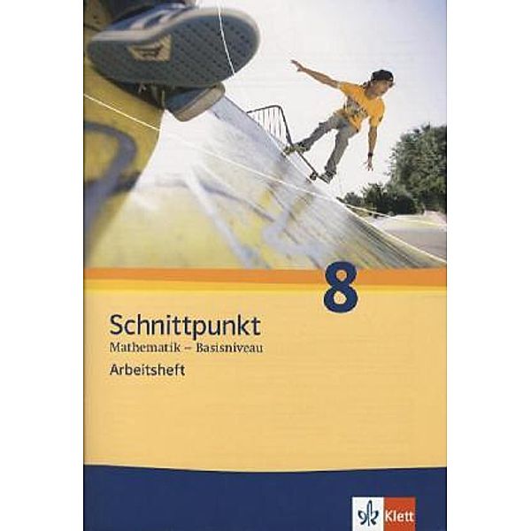 Schnittpunkt Mathematik. Allgemeine Ausgabe ab 2010 / Schnittpunkt Mathematik 8. Allgemeine Ausgabe Basisniveau