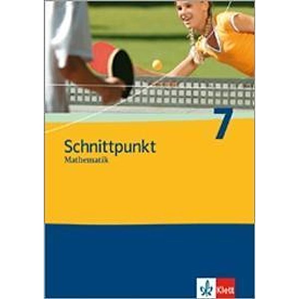 Schnittpunkt Mathematik, Ausgabe Berlin, Brandenburg, Mecklenburg-Vorpommern u. Sachsen-Anhalt: 7. Schuljahr