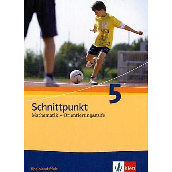 Schnittpunkt Mathematik. Ausgabe für Rheinland-Pfalz ab 2010 / Schnittpunkt Mathematik 5. Ausgabe Rheinland-Pfalz Orientierungsstufe