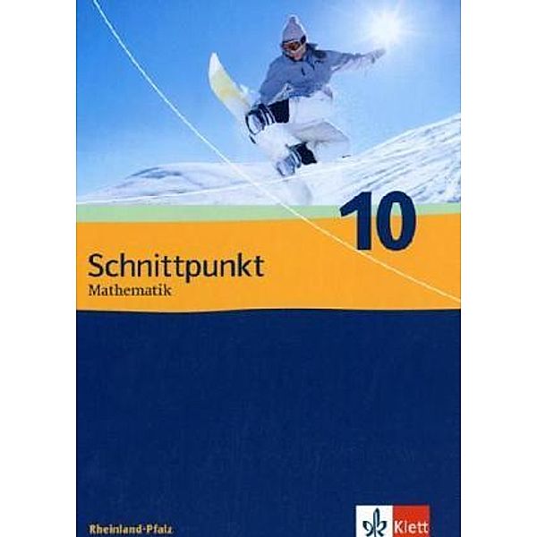 Schnittpunkt Mathematik. Ausgabe für Rheinland-Pfalz ab 2006 / Schnittpunkt Mathematik 10. Ausgabe Rheinland-Pfalz
