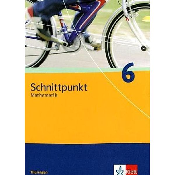Schnittpunkt Mathematik. Ausgabe für Thüringen ab 2009 / Schnittpunkt Mathematik 6. Ausgabe Thüringen