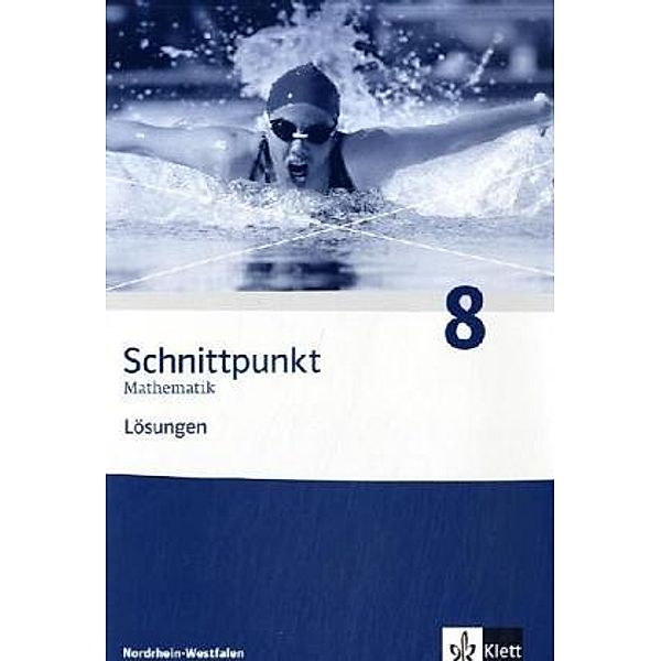 Schnittpunkt Mathematik, Ausgabe Nordrhein-Westfalen, Neubearbeitung: Schnittpunkt Mathematik 8. Ausgabe Nordrhein-Westfalen