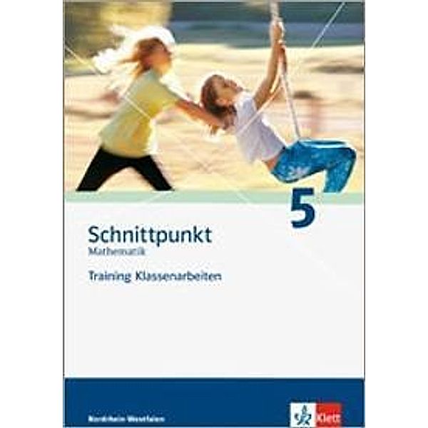 Schnittpunkt Mathematik, Ausgabe Nordrhein-Westfalen, Neubearbeitung: Klasse 5, Training Klassenarbeiten