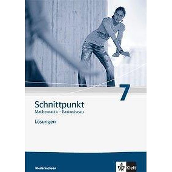 Schnittpunkt Mathematik - Basisniveau, Ausgabe Niedersachsen: 7. Schuljahr, Lösungen