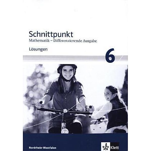 Schnittpunkt Mathematik, Differenzierende Ausgabe Nordrhein-Westfalen: 5 Schnittpunkt Mathematik 6. Differenzierende Ausgabe Nordrhein-Westfalen