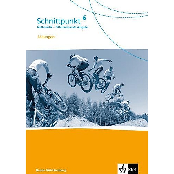 Schnittpunkt Mathematik. Differenzierende Ausgabe für Baden-Württemberg ab 2015: Schnittpunkt Mathematik 6. Differenzierende Ausgabe Baden-Württemberg