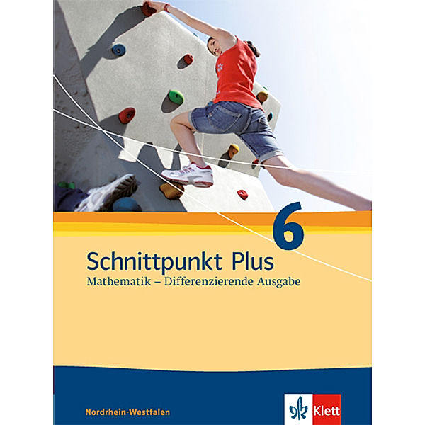 Schnittpunkt Mathematik. Differenzierende Ausgabe für Nordrhein-Westfalen ab 2012 / Schnittpunkt Plus Mathematik 6. Differenzierende Ausgabe Nordrhein-Westfalen