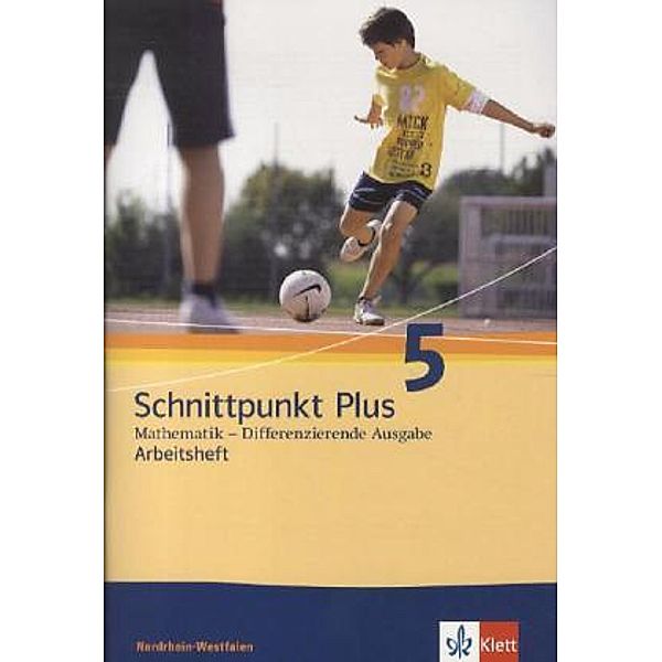 Schnittpunkt Mathematik. Differenzierende Ausgabe für Nordrhein-Westfalen ab 2012 / Schnittpunkt Plus Mathematik 5. Differenzierende Ausgabe Nordrhein-Westfalen