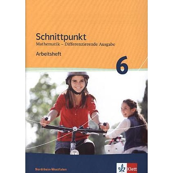 Schnittpunkt Mathematik. Differenzierende Ausgabe für Nordrhein-Westfalen ab 2012 / Schnittpunkt Mathematik 6. Differenzierende Ausgabe Nordrhein-Westfalen