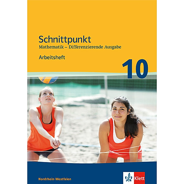 Schnittpunkt Mathematik. Differenzierende Ausgabe für Nordrhein-Westfalen ab 2012 / Schnittpunkt Mathematik 10. Differenzierende Ausgabe für Nordrhein-Westfalen - 10. Schuljahr, Arbeitsheft mit Lösungsheft