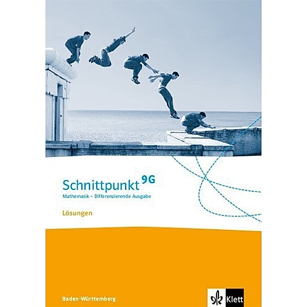 Schnittpunkt Mathematik. Differenzierende Ausgabe für Baden-Württemberg ab 2015 / Schnittpunkt Mathematik 9. Differenzierende Ausgabe Baden-Württemberg - 9. Klasse, Lösungsheft (G-Niveau)