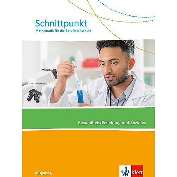 Schnittpunkt Mathematik für die Berufsfachschule. Gesundheit/Erziehung und Soziales. Ausgabe N, m. 1 Beilage