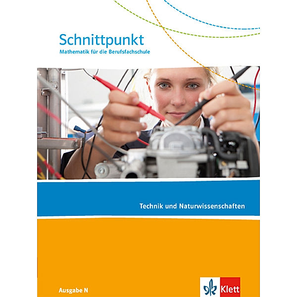 Schnittpunkt Mathematik für die Berufsfachschule. Ausgabe N - Technik und Naturwissenschaften