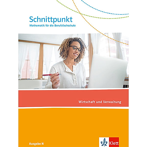 Schnittpunkt Mathematik für die Berufsfachschule. Wirtschaft und Verwaltung. Ausgabe N, m. 1 Beilage