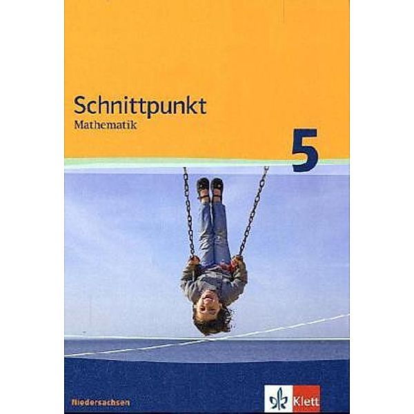 Schnittpunkt Mathematik, Realschule Niedersachsen (2011): Schnittpunkt Mathematik 5. Ausgabe Niedersachsen Mittleres Niveau