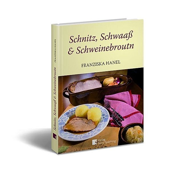 Schnitz, Schwaaß und Schweinebroutn, Franziska Hanel