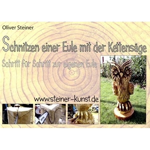 Schnitzen einer Eule mit der Kettensäge, Oliver Steiner