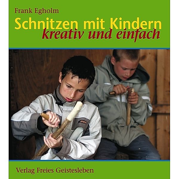 Schnitzen mit Kindern, Frank Egholm