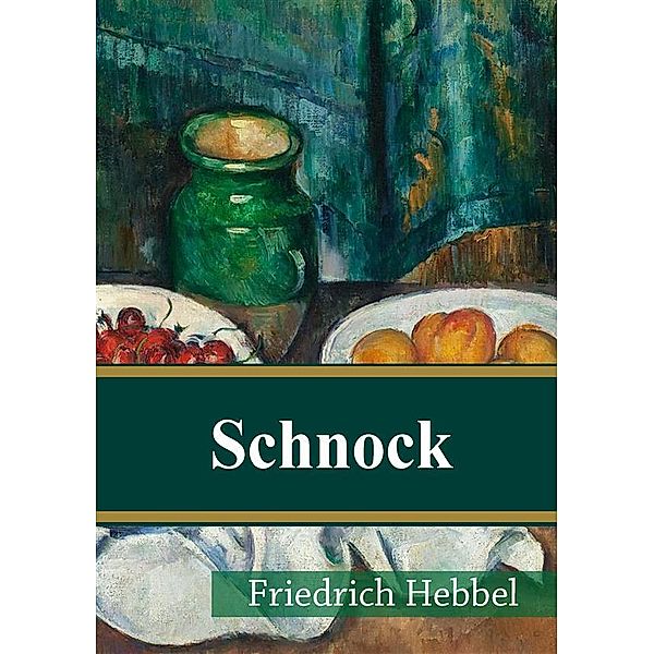 Schnock, Friedrich Hebbel