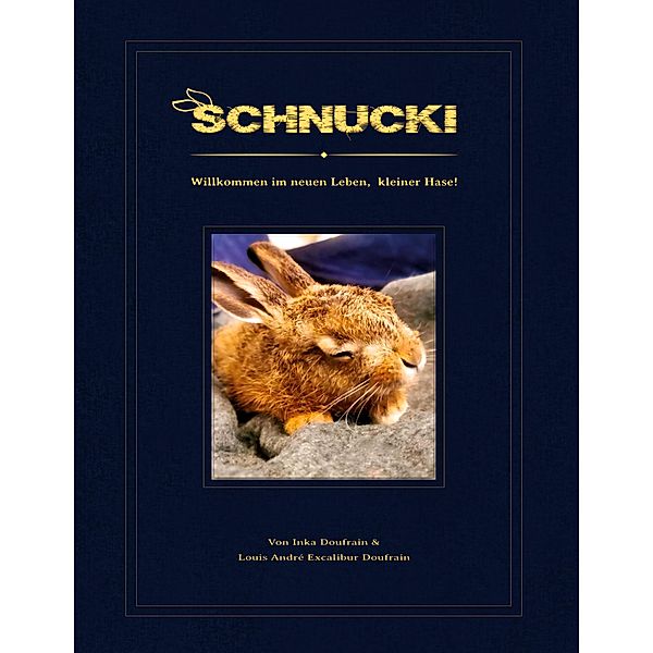 Schnucki, Inka Doufrain, Louis André Excalibur Doufrain