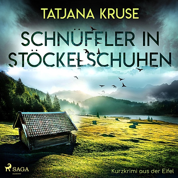 Schnüffler in Stöckelschuhen - Kurzkrimi aus der Eifel (Ungekürzt), Tatjana Kruse