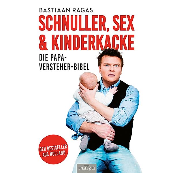 Schnuller, Sex & Kinderkacke, Bastiaan Ragas