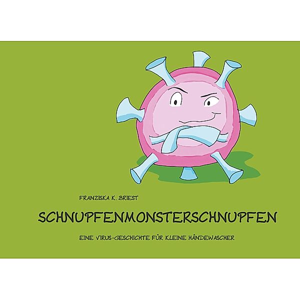 Schnupfenmonsterschnupfen, Franziska K. Briest