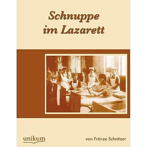 Schnuppe im Lazarett, Fränze Schnitzer