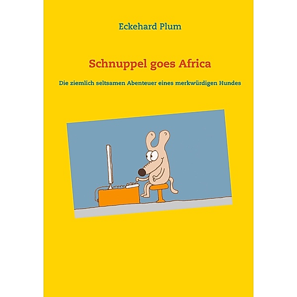Schnuppel goes Africa, Eckehard Plum