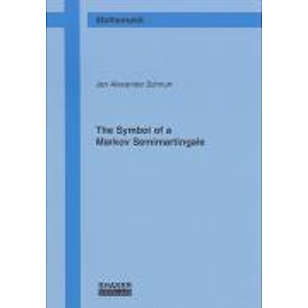 Schnurr, J: Symbol of a Markov Semimartingale, Jan Alexander Schnurr