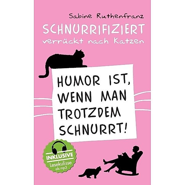 Schnurrifiziert - verrückt nach Katzen, Sabine Ruthenfranz