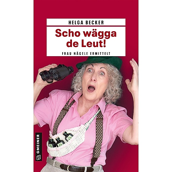 Scho wägga de Leut!, Helga Becker