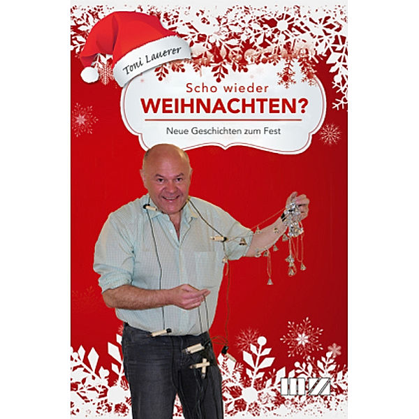 Scho wieder Weihnachten?, Toni Lauerer