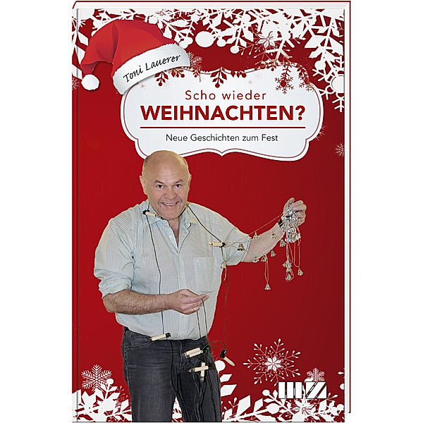 Scho wieder Weihnachten?, Toni Lauerer