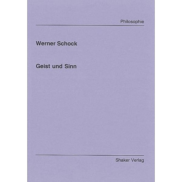 Schock, W: Geist und Sinn, Werner Schock